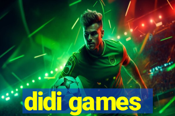 didi games
